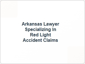 Arkansas Lawyer for Red Light Accident Claims