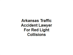 Arkansas Traffic Accident Lawyer for Red Light Collisions