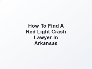 How to Find a Red Light Crash Lawyer in Arkansas