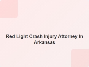 Red Light Crash Injury Attorney in Arkansas