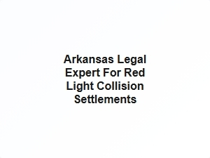 Arkansas Legal Expert for Red Light Collision Settlements