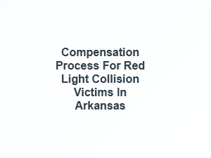 Compensation Process for Red Light Collision Victims in Arkansas