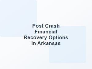 Post Crash Financial Recovery Options in Arkansas